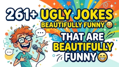 261+ Ugly Jokes That Are Beautifully Funny 😄
