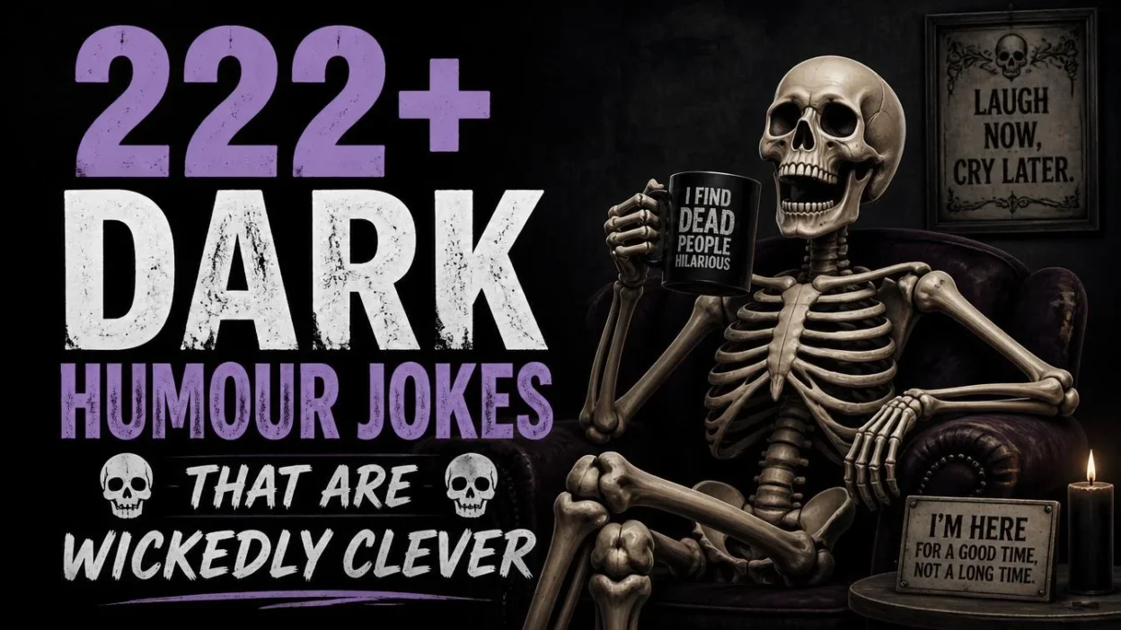 222+ Dark Humour Jokes That Are Wickedly Clever 🖤
